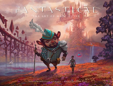 Cover image for Fantastical The Art of Matt Gaser