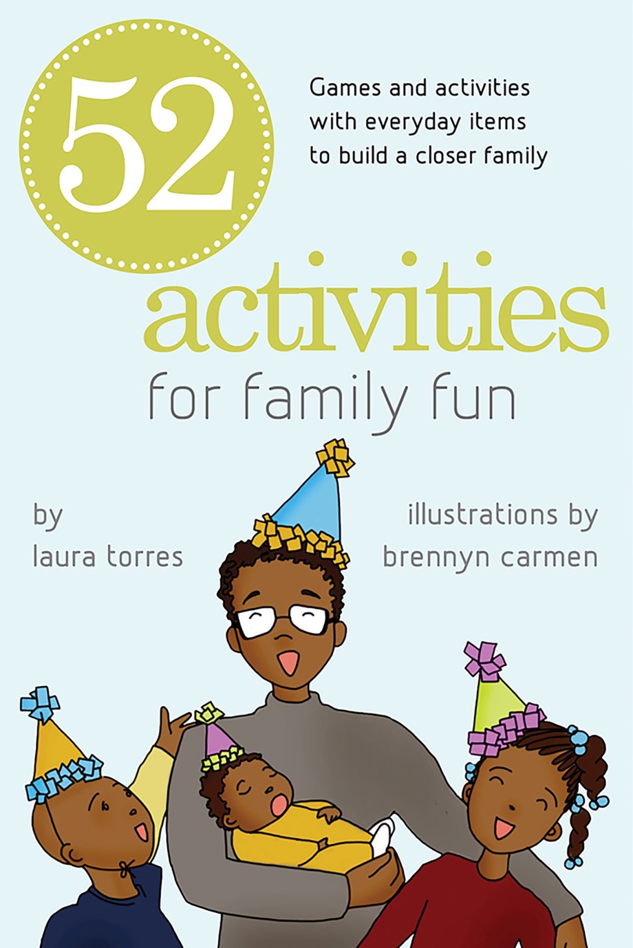 52 Activities for Family Fun Games and Activities with Everyday Items to Build a Closer Family