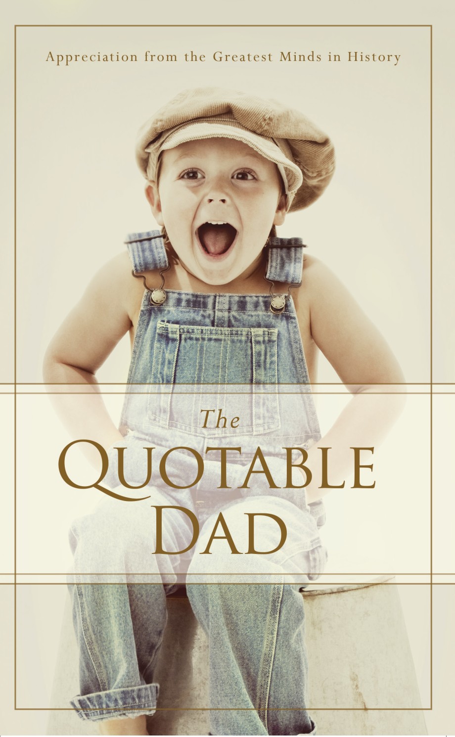 Quotable Dad Appreciation from the Greatest Minds in History