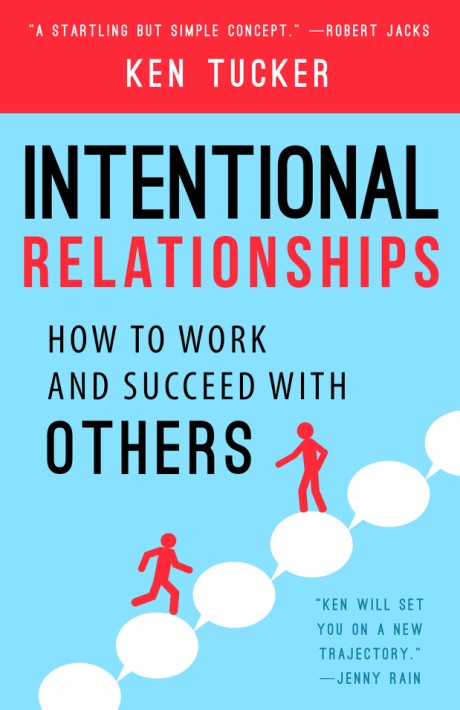 Cover image for Intentional Relationships How to Work and Succeed with Others