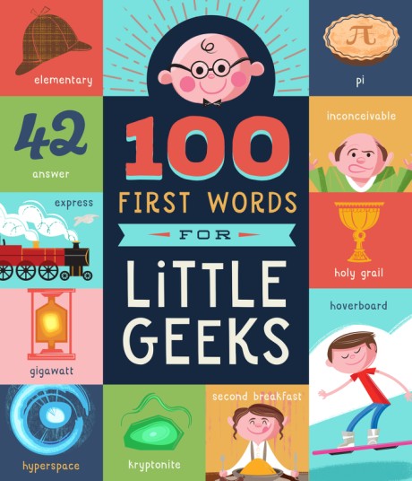 Cover image for 100 First Words for Little Geeks 