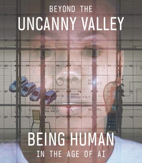 Beyond the Uncanny Valley Being Human in the Age of AI