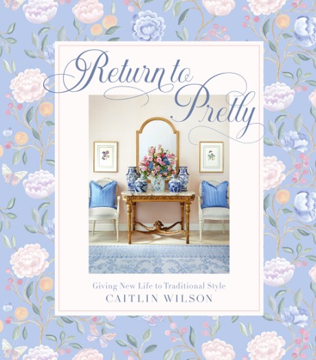 Cover image for Return to Pretty Giving New Life to Traditional Style