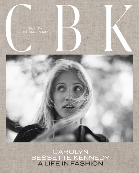 Cover image for CBK: Carolyn Bessette Kennedy A Life in Fashion