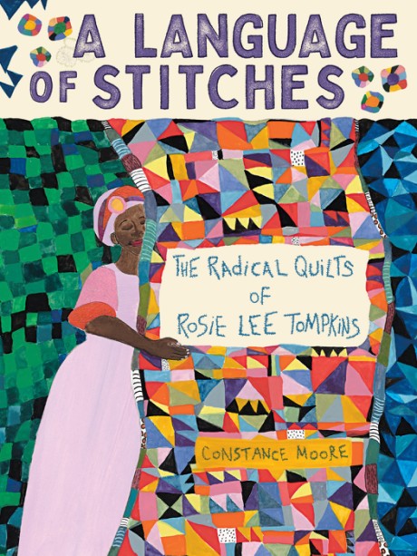 Cover image for Language of Stitches The Radical Quilts of Rosie Lee Tompkins