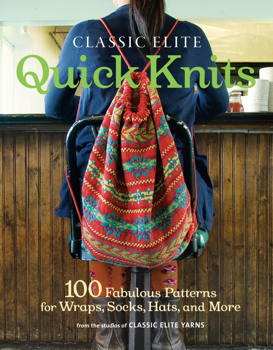 Classic Elite Quick Knits 100 Fabulous Patterns for Wraps, Socks, Hats, and More